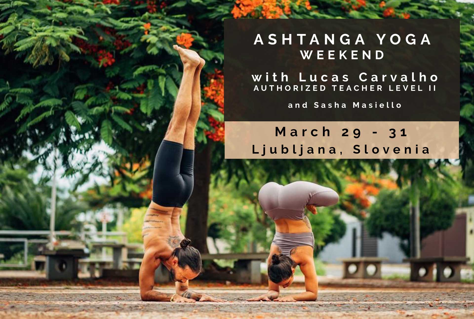 Read more about the article Ashtanga Yoga Weekend with Lucas Carvalho, authorized teacher level II, and Sasha Masiello